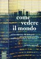 Nicholas Mirzoeff - Come vedere il mondo. Un'introduzione alle immagini: dall'autoritratto al selfie, dalle mappe ai film (e altro ancora), Häftad. Tillgänglighet: Lägg i varukorg