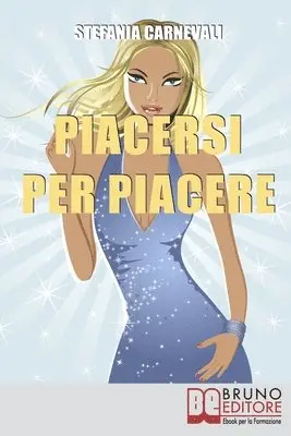 Stefania Carnevali - Piacersi per Piacere, Häftad. Tillgänglighet: Lägg i varukorg