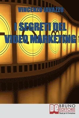 Vincenzo Iavazzo - I Segreti Del Video Marketing, Häftad. Tillgänglighet: Lägg i varukorg