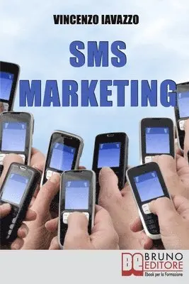 Vincenzo Iavazzo - SMS Marketing, Häftad. Tillgänglighet: Lägg i varukorg