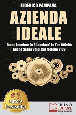 Federico Pampana - Azienda Ideale: Come Lanciare (o Rilanciare) La Tua Attività Anche Senza Soldi Col Metodo VICS, Häftad