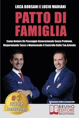 Lucio Mariani, Luca Borsani - Patto Di Famiglia: Come Avviare Un Passaggio Generazionale Senza Problemi, Risparmiando Tasse e Mantenendo Il Controllo Della Tua Azienda, Häftad. Tillgänglighet: Lägg i varukorg