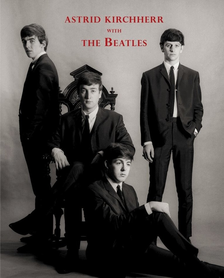Astrid Kirchherr - Astrid Kirchherr with The Beatles, Inbunden