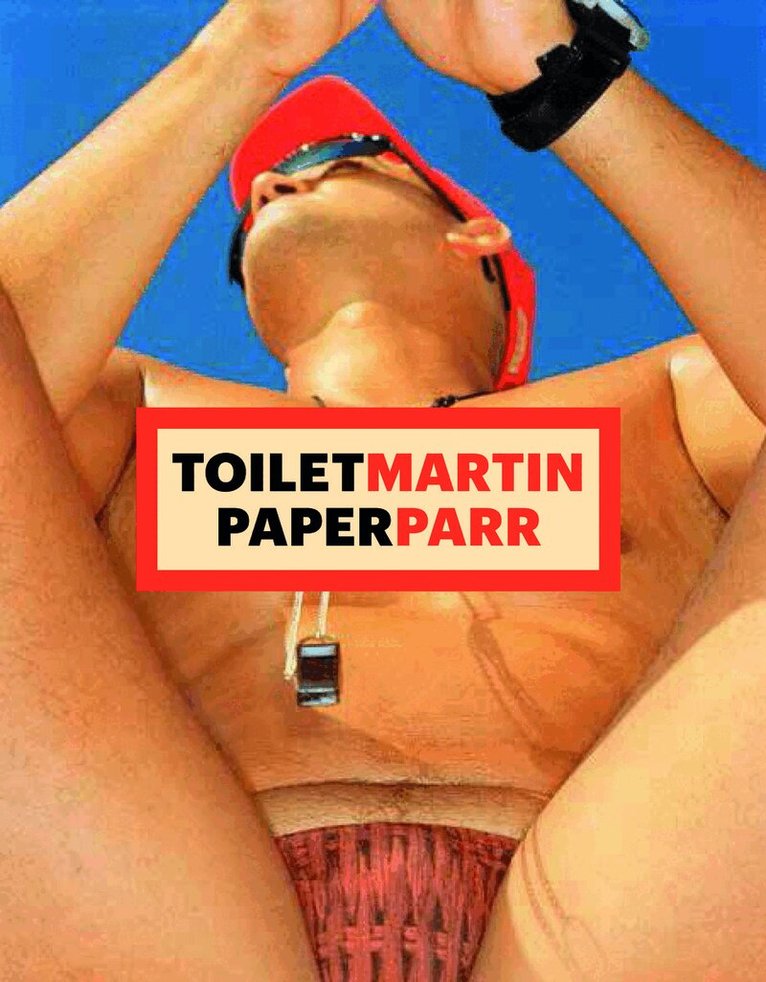 Martin Parr, Maurizio Cattelan, Pierpaolo Ferrari - ToiletMartin PaperParr Book, Inbunden. Tillgänglighet: Tillfälligt slut