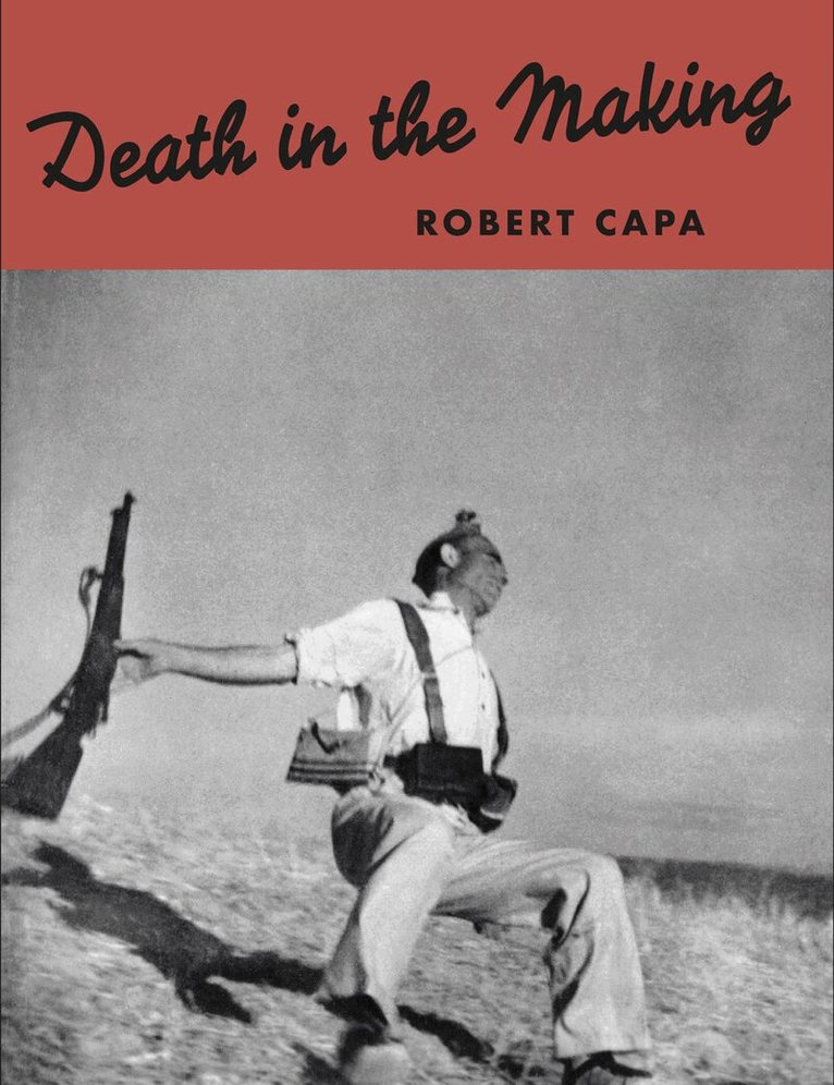 Robert Capa - Robert Capa: Death in the Making, Inbunden