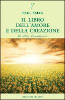Paul Selig, Pietro Abbondanza, B. Brunelli - Il libro dell'amore e della creazione, Häftad