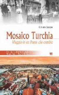 Chiara Zappa - Mosaico Turchia: Viaggio in Un Paese Che Cambia, Häftad