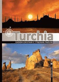 Edizioni Terra Santa - Turchia: Luoghi Cristiani E Itinerari Paolini, Häftad