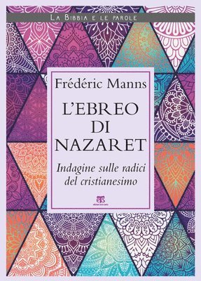Frederic Manns - L'Ebreo Di Nazaret: Indagine Sulle Radici del Cristianesimo, Häftad