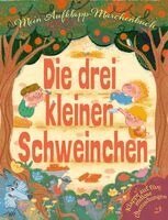Star White - Mein Aufklapp-Märchenbuch Die drei kleinen Schweinchen, Inbunden