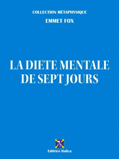 Emmet Fox, Raul Micieli - La diète mentale de sept jours, E-bok