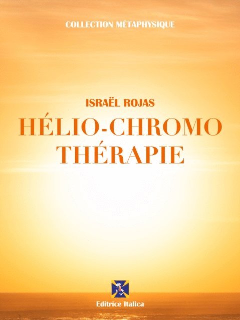 Israel Rojas, Raul Micieli - Hélio-Chromo Thérapie, E-bok
