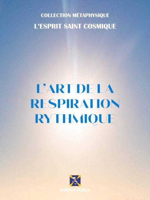 Pont vers la Liberte, L'Esprit Saint Cosmique, Raul Micieli - L'Art de la Respiration Rythmique, E-bok