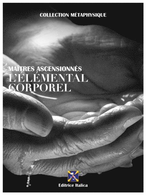 Le Pont vers la Liberte, Maitres Ascensionnes, Raul Micieli - L'Élémental Corporel, E-bok