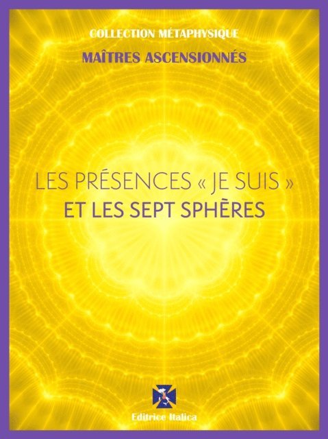 Le Pont vers la Liberte, Maitres Ascensionnes, Raul Micieli - Les Présences " Je Suis " et les Sept Sphères, E-bok