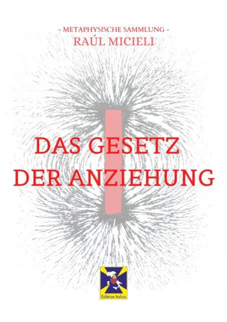 Editrice Italica, Raul Micieli - Das Gesetz Der Anziehung, E-bok