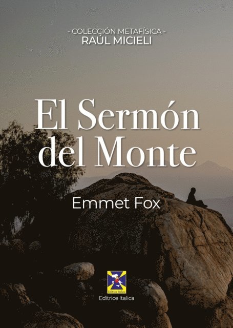 Editrice Italica, Raul Micieli, Emmet Fox - El sermón del monte, E-bok