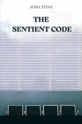 Josh Steve - Sentient Code, Häftad