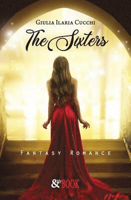 Giulia Ilaria Cucchi - The Sixters: Fantasy Romance, Häftad
