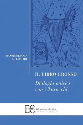 Massimiliano Kolosimo - Libro Grosso - Dialoghi Onirici Con I Tarocchi, Häftad. Tillgänglighet: Lägg i varukorg