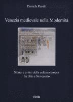 Daniela Rando - Venezia Medievale Nella Modernita: Storici E Critici Della Cultura Europea Fra Otto E Novecento, Häftad. Tillgänglighet: Tillfälligt slut