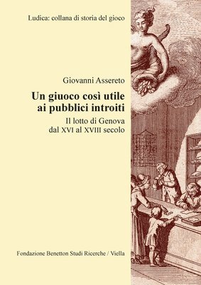 Giovanni Assereto - Un Giuoco Cosi Utile AI Pubblici Introiti: Il Lotto Di Genova Dal XVI Al XVIII Secolo, Häftad. Tillgänglighet: Tillfälligt slut