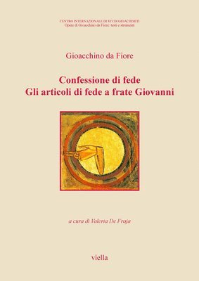 Gioacchino Da Fiore, Valeria De Fraja - Confessione Di Fede. Gli Articoli Di Fede a Frate Giovanni, Häftad. Tillgänglighet: Tillfälligt slut