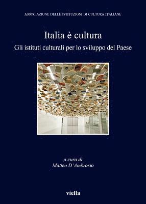 Matteo D'Ambrosio - Italia E Cultura: Gli Istituti Culturali Per Lo Sviluppo del Paese, Häftad