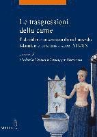 Jean-Raphael Bourge, Umberto Grassi - Le Trasgressioni Della Carne: Il Desiderio Omosessuale Nel Mondo Islamico E Cristiano, Secc. XII-XX, Häftad