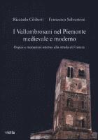 Riccardo Ciliberti, Francesco Salvestrini - I Vallombrosani Nel Piemonte Medievale E Moderno: Ospizi E Monasteri Intorno Alla Strada Di Francia, Häftad. Tillgänglighet: Tillfälligt slut