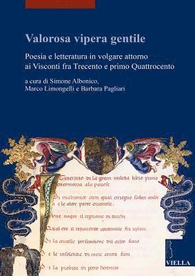Simone Albonico, Marco Limongelli - Valorosa Vipera Gentile: Poesia E Letteratura in Volgare Attorno AI Visconti Fra Trecento E Primo Quattrocento, Häftad. Tillgänglighet: Tillfälligt slut