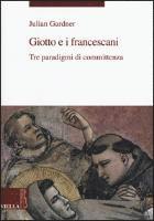 Julian Gardner - Giotto E I Francescani: Tre Paradigmi Di Committenza, Häftad