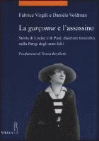 Fabrice Virgili, Daniele Voldman - La Garconne E l'Assassino: Storia Di Louise E Di Paul, Disertore Travestito, Nella Parigi Degli Anni Folli, Häftad. Tillgänglighet: Tillfälligt slut