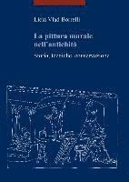 Licia Vlad Borrelli - La Pittura Murale Nell'antichita: Storia, Tecniche, Conservazione, Häftad