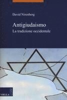 David Nirenberg - Antigiudaismo: La Tradizione Occidentale, Häftad. Tillgänglighet: Tillfälligt slut