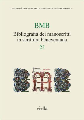 Laura Albiero, Paola Errani - Bibliografia Dei Manoscritti in Scrittura Beneventana 23: Dati Relativi a Pubblicazioni Apparse a Partire Dal 1990, Raccolti Dal 6 Ottobre 2014 Al 12, Häftad