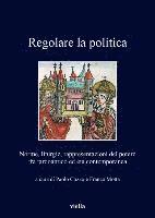 Paolo Cozzo, Franco Motta - Regolare La Politica: Norme, Liturgie, Rappresentazioni del Potere Fra Tardoantico Ed Eta Contemporanea, Häftad. Tillgänglighet: Tillfälligt slut