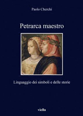 Paolo Cherchi - Petrarca Maestro: Linguaggio Dei Simboli E Delle Storie, Häftad