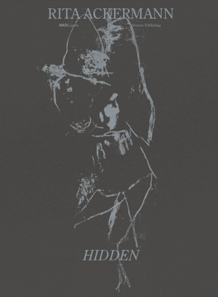 Rita Ackermann, Ilaria Bombelli - Hidden, Inbunden. Tillgänglighet: Tillfälligt slut