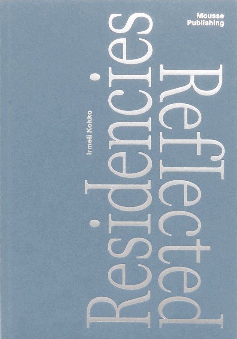 Irmeli Kokko, Irmeli Kokko - Residencies Reflected, Häftad