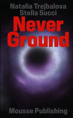 Natalia Trejbalova, Stella Succi - Never Ground, Häftad