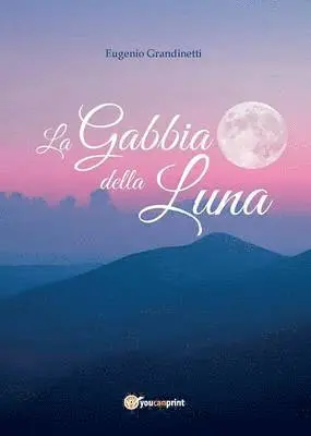 Eugenio Grandinetti - Gabbia della Luna, Häftad. Tillgänglighet: Lägg i varukorg