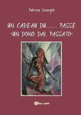 Patrizia Serangeli - cadeau du... Passè "Un dono dal passato", Häftad. Tillgänglighet: Lägg i varukorg
