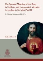 Thomas Montanaro - Spousal Meaning of the Body in Celibacy and Consecrated Virginity According to St. John Paul II, Häftad
