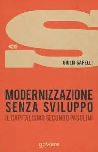 Giulio Sapelli - Modernizzazione senza sviluppo. Il capitalismo secondo Pasolini, Häftad. Tillgänglighet: Lägg i varukorg