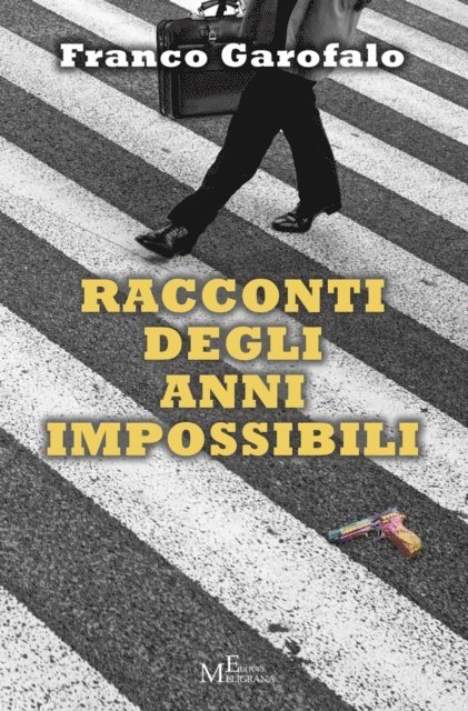 Franco Garofalo - Racconti degli anni impossibili, E-bok
