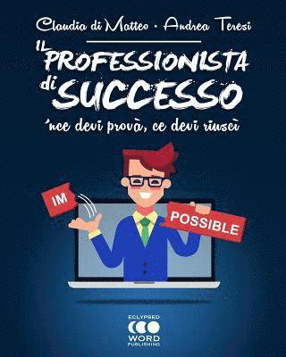 Andrea Teresi, Claudia Di Matteo - Il Professionista di successo, Häftad