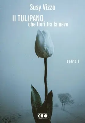 Susy Vizzo - tulipano che fiorì tra la neve, Häftad. Tillgänglighet: Lägg i varukorg