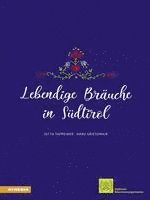 Jutta Tappeiner, Hans Grießmair, Südtiroler Bäuerinnenorganisation - Lebendige Bräuche in Südtirol, Inbunden