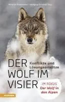 Heinrich Aukenthaler, Wolfgang Schröder - Der Wolf im Visier - Konflikte und Lösungsansätze, Inbunden. Tillgänglighet: Lägg i varukorg